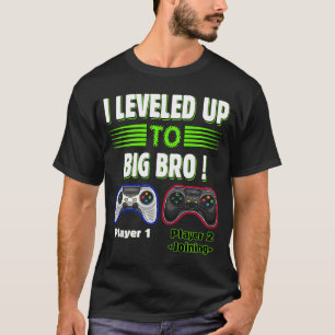 Jag jämnade upp till Big Bro Gamer New Brother T Shirt