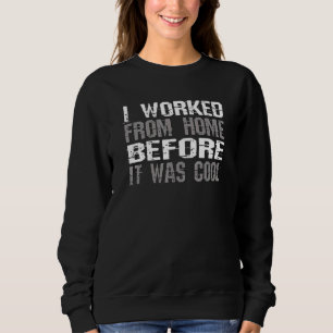 Jag jobbade hemifrån innan det var Coola som betal T Shirt