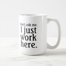 Jag jobbar bara här mugg