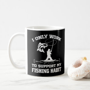 Jag Jobbar Endast För Att Stödja Min Fiskevana Fis Kaffemugg