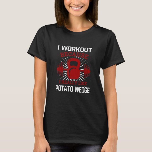 Jag jobbar för att jag gillar Potato Gym Exercise T Shirt (Framsida)