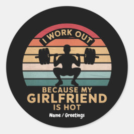 Jag jobbar för att min flickvän är Hett. Runt Klistermärke