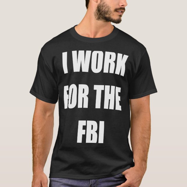 Jag jobbar för FBI Tees T Shirt (Framsida)