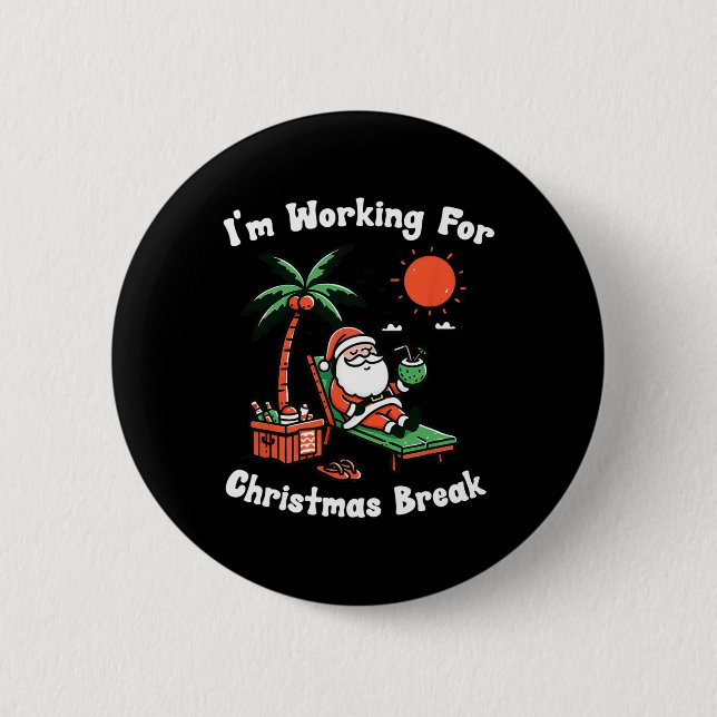 Jag jobbar för Jul Break Funny Julafton Knapp (Framsida)