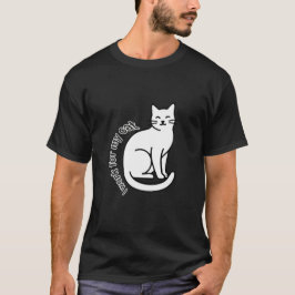 Jag Jobbar för Min Katt – Rolig Kattälskare Citat T Shirt