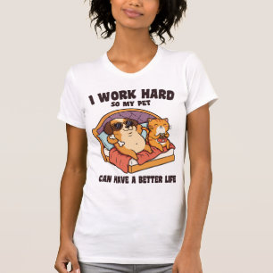 Jag jobbar hårt för att mitt sällskapsdjur ska få t shirt