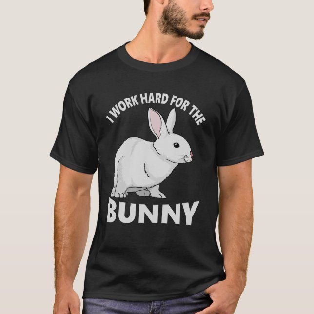 Jag jobbar hårt för Bunny Rabbit Animal Kärlek App T Shirt (Framsida)