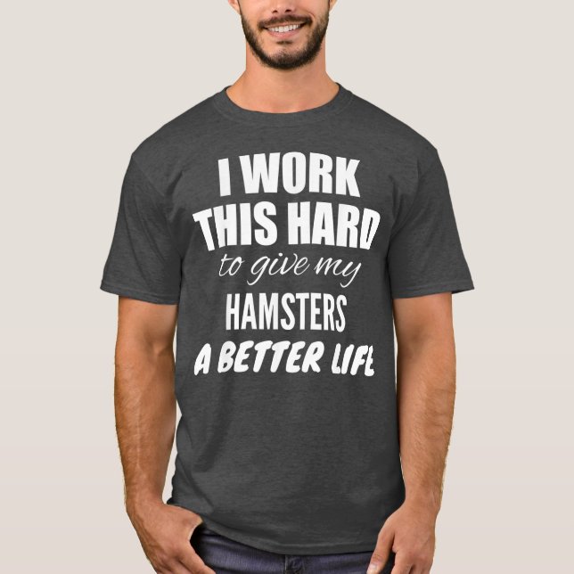 Jag jobbar hårt för Ge... T Shirt (Framsida)