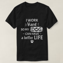 Jag Jobbar Hårt För Min Hund Roligt Hundägare Pres