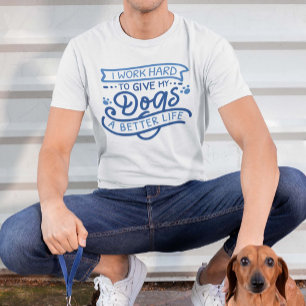 Jag Jobbar Hårt Hundar T Shirt