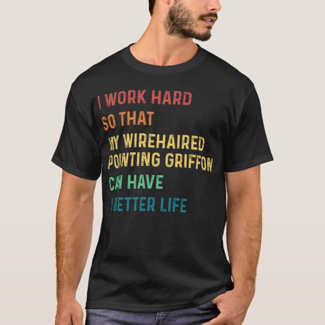 Jag jobbar hårt så att jag kan peka på griffon t shirt (Framsida)