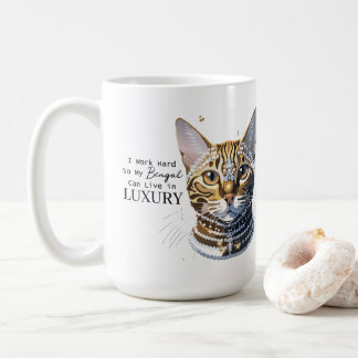 Jag jobbar hårt så att min bengal kan bo i lyxen kaffemugg