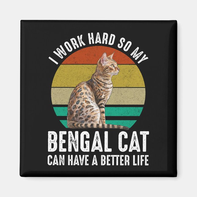 Jag jobbar hårt så att min bengalkatt kan få bättr magnet (Framsidan)