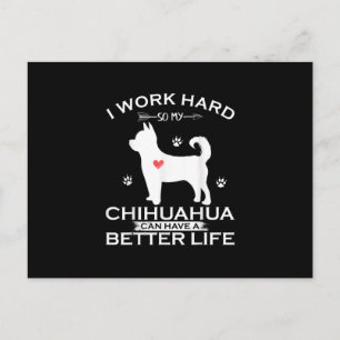Jag jobbar hårt så att min Chihuahua-Hund kan få b Vykort