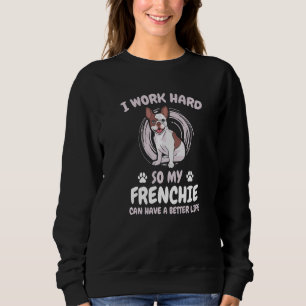Jag jobbar hårt så att min frenchie Bättre liv ras T Shirt