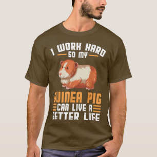 Jag jobbar hårt så att min gris kan leva. t shirt