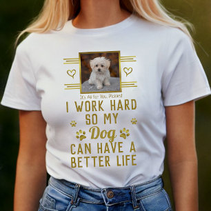 Jag jobbar hårt så att min Hund kan få bättre Anpa T Shirt