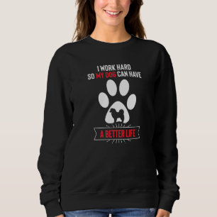 Jag jobbar hårt så att min Hund kan få ett bättre T Shirt