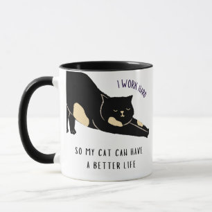 Jag jobbar hårt så att min katt kan få ett bättre  mugg