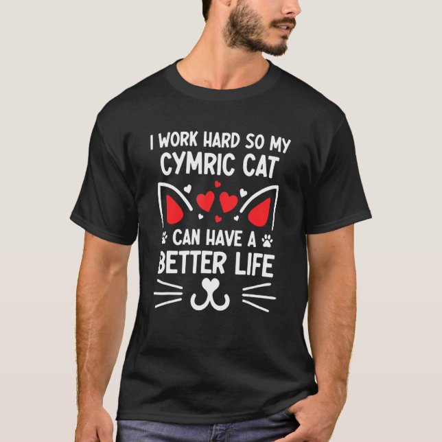 Jag jobbar hårt så att mitt Cymric Cat kan få bätt T Shirt (Framsida)