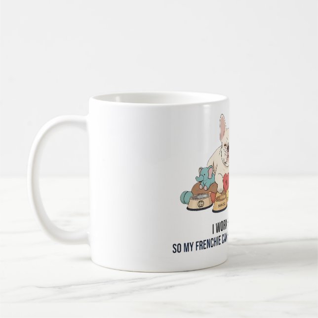 Jag jobbar hårt så min Frenchie kan leva bättre Ro Kaffemugg (Vänster)