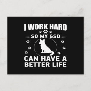 Jag jobbar hårt så min GSD kan ha ett bättre liv Vykort