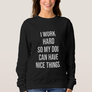 Jag jobbar hårt så min hund kan ha fina saker Roli T Shirt