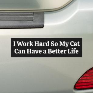 Jag Jobbar Hårt Så Min Katt Kan Ha Ett Bättre Liv Bildekal
