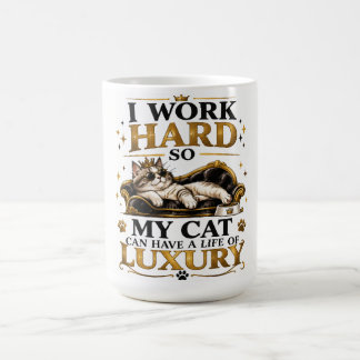 Jag Jobbar Hårt Så Min Katt Kan Ha Ett Lyxliv Kaffemugg