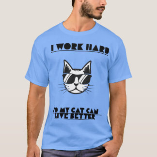 Jag Jobbar Hårt Så Min Katt Kan Leva Bättre – Roli T Shirt