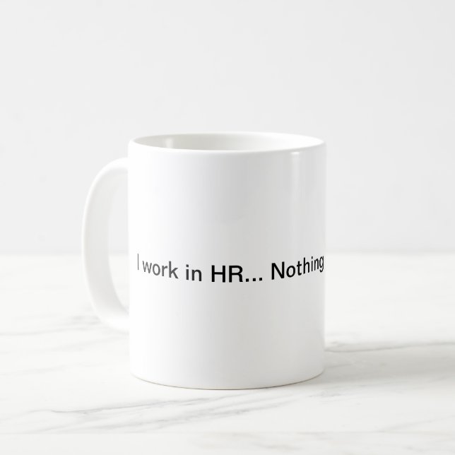 Jag jobbar i HR... Inget förvånar mig! Kaffemugg (Framsida vänster)