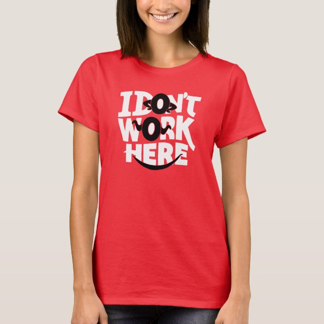 Jag jobbar inte här t shirt (Framsida)