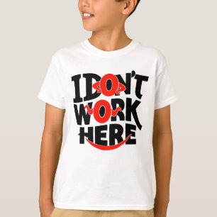 Jag jobbar inte här t shirt