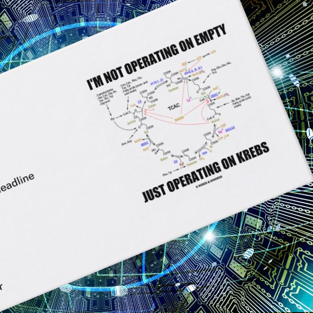 Jag jobbar inte på tomhet bara på Krebs. Visitkort (Krebs cycle humor is found on this biz card w/ "I'm Not Operating On Empty Just Operating On Krebs")