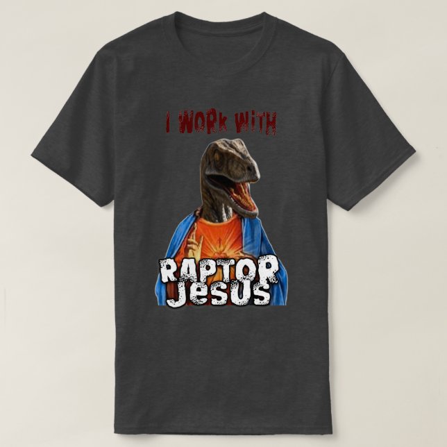 Jag jobbar med Raptor Jesus T Shirt (Design framsida)