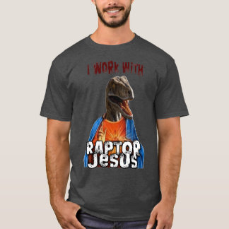 Jag jobbar med Raptor Jesus T Shirt