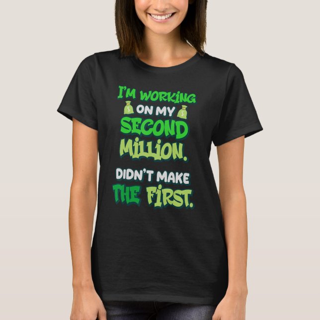 Jag jobbar på min andra miljon.. t shirt (Framsida)