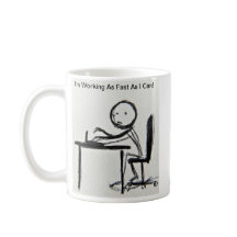 Jag jobbar så fort jag kan!