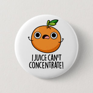 Jag Juice kan inte koncentrera Cute Orange Pun Knapp