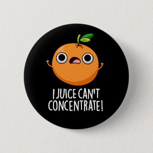 Jag Juice kan inte koncentrera Cute Orange Pun Mör Knapp