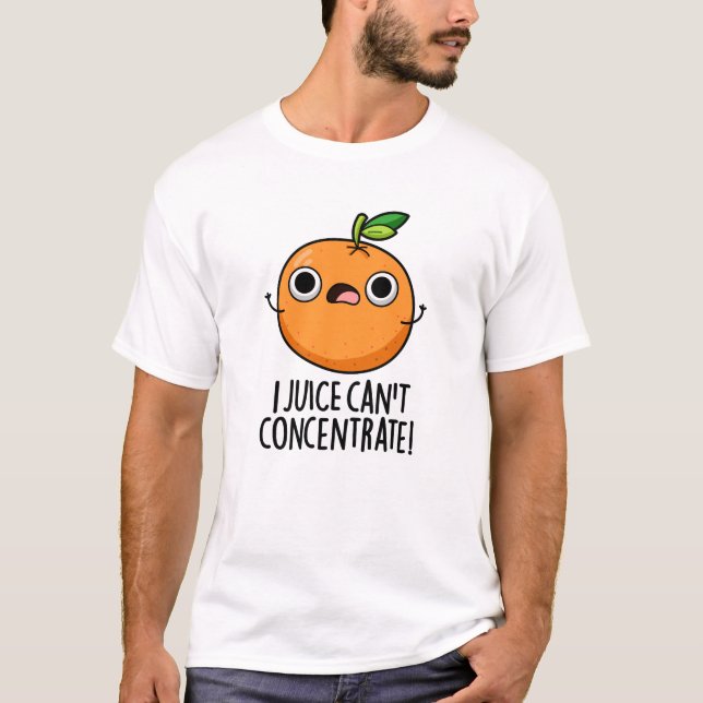 Jag Juice kan inte koncentrera Cute Orange Pun T Shirt (Framsida)