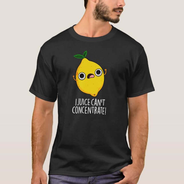 Jag Juice kan inte koncentrera Lemon Pun Mörk BG T Shirt (Framsida)