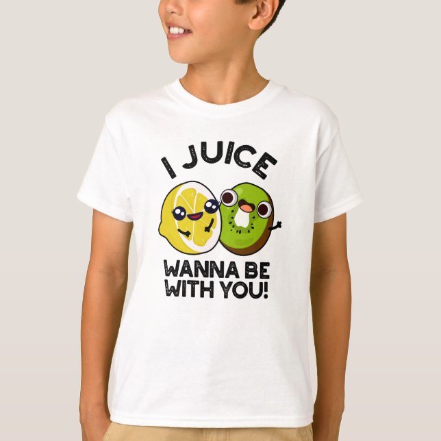 Jag Juice vill vara med dig. T Shirt (Framsida)