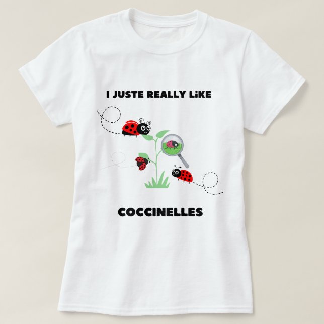 Jag juste verkligen som coccinelles insectes älska t shirt (Design framsida)