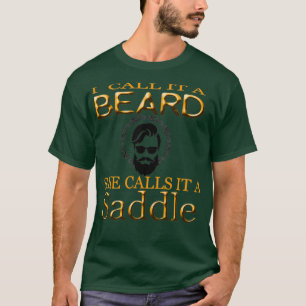 Jag kallar det ett skägg. Hon kallar det en sadel T Shirt