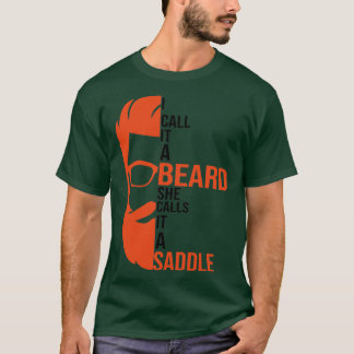 Jag kallar det ett skägg. Hon kallar det en sadell T Shirt
