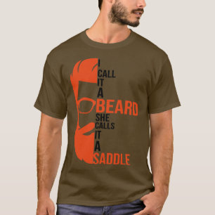Jag kallar det ett skägg. Hon kallar det en sadell T Shirt