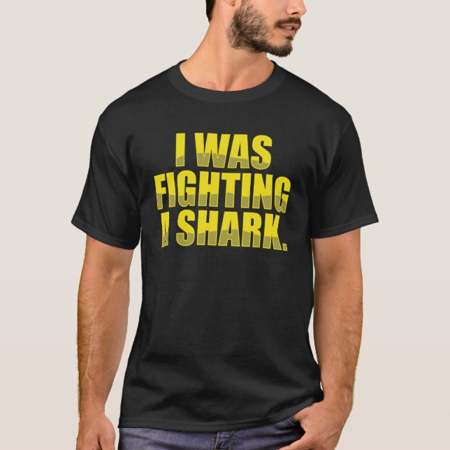 Jag kämpade för att få en hajskada. t shirt (Framsida)