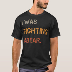 Jag kämpade mot en björnklack t shirt