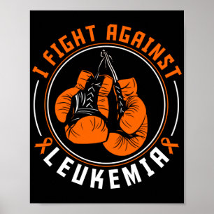 Jag kämpar för att öka medvetenheten om Leukemi ge Poster